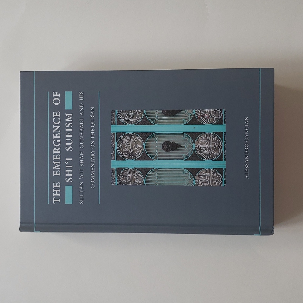 The Emergence of Shi'i Sufism by Alessandro Cancian